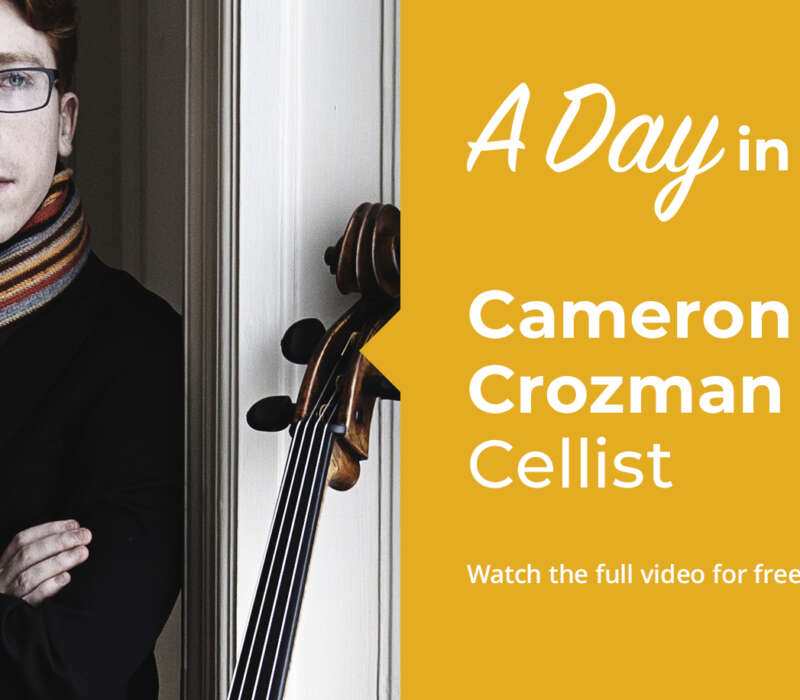 A DAY IN THE LIFE | Cellist Cameron Crozman - image attachment